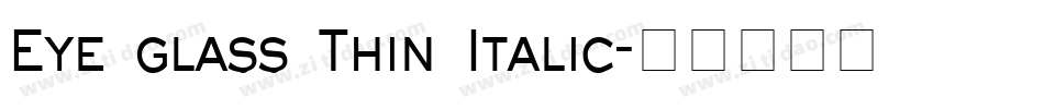 Eye glass Thin Italic字体转换